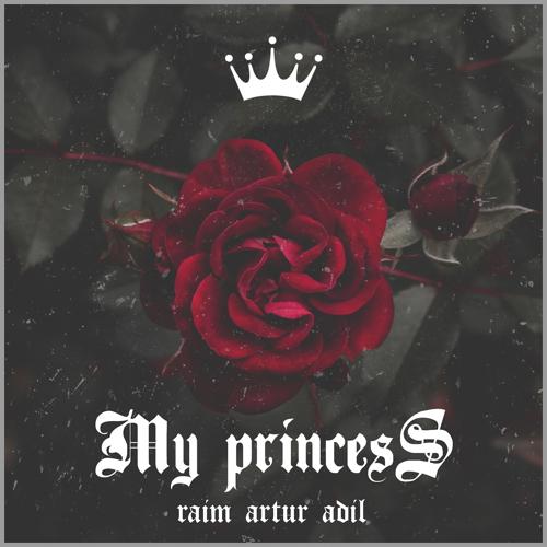 Raim, Artur, Adil - My Princess  (2019)