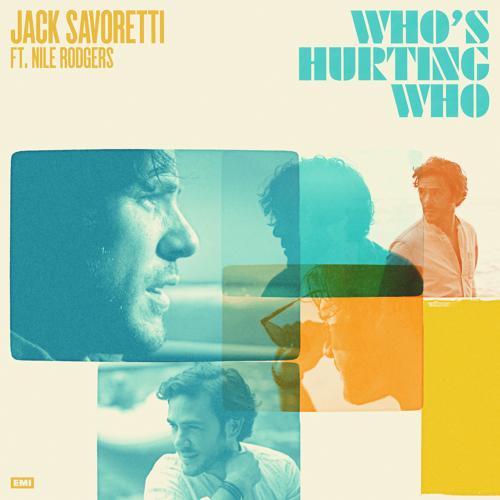 Jack Savoretti, Nile Rodgers - Who's Hurting Who  (2021)
